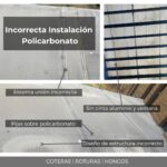 Incorrecta instalación policarbonato
